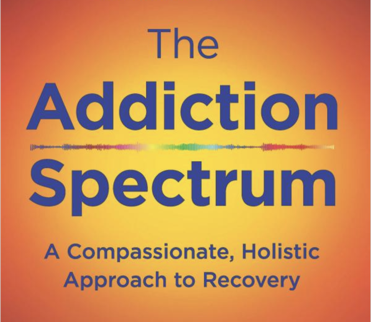 Understanding The ‘Addiction Spectrum’